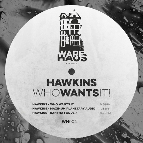 Hawkins - Who Wants It? (Original Mix) WHR004