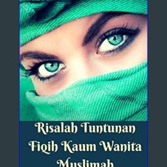 [READ] 💖 Risalah Tuntunan Fiqih Kaum Wanita Muslimah     Paperback – January 25, 2024 get [PDF]