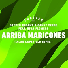 Steven Redant & Danny Verde Feat. Nina Flowers - Arriba Maricones [Alan Capetillo Remix]