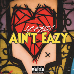 “Ain’t Eazy”