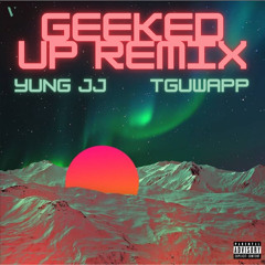 Geeked Up (Remix)[feat. TGUWAPP] (prod. Getro)