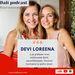 #66 - DEVI LOREENA: "Balil puutusin kokku MUSTA MAAGIAGA!"