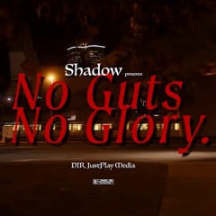 Shadow — No Guts No Glory