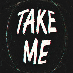 Take Me