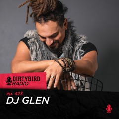 Dirtybird Radio 423 - DJ Glen
