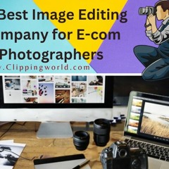 # 30 Best Image Editing Company for E-commerce Photographers [Global]
