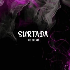 MC BRENIN - SURTADA