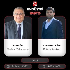 Av.Ferhat Küle - Sabri Öz ile Fütürist Yaklaşımlar