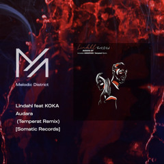 PREMIERE: Lindahl feat KOKA - Audara (Temperat Remix) [Somatic Records]