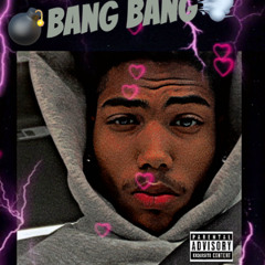 Bitch Bang bang💣