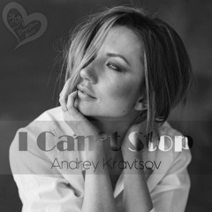 Andrey Kravtsov - I Can't Stop