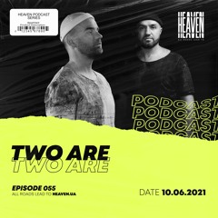 Two Are - Heaven Club Podcast 055