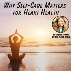 Why Self-Care Matters for Heart Health