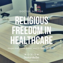 DD #236 - The State of Religious Freedom in Healthcare