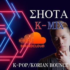 SHOTA K-MIX K-POP/KOREAN BOUNCE