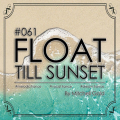 061 FLOAT Till Sunset (December '24)