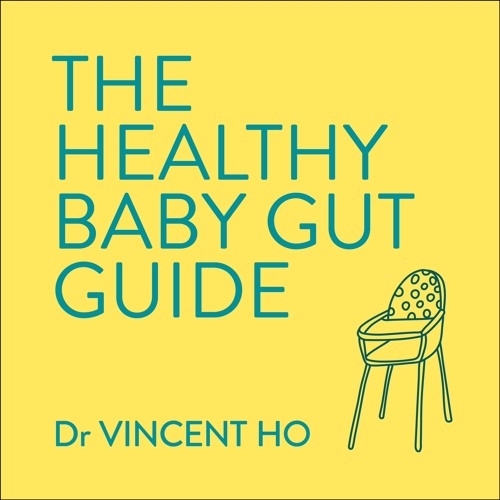THE HEALTHY BABY GUT GUIDE by Dr Vincent Ho, read by James Lailey - audiobook extract