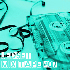 JedSet - Mix Tape #07