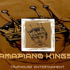 Amapiano Kings [prod Traphouse Ent ]