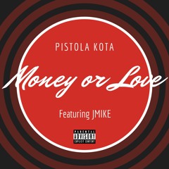 Money or Love (feat. JMIKE)