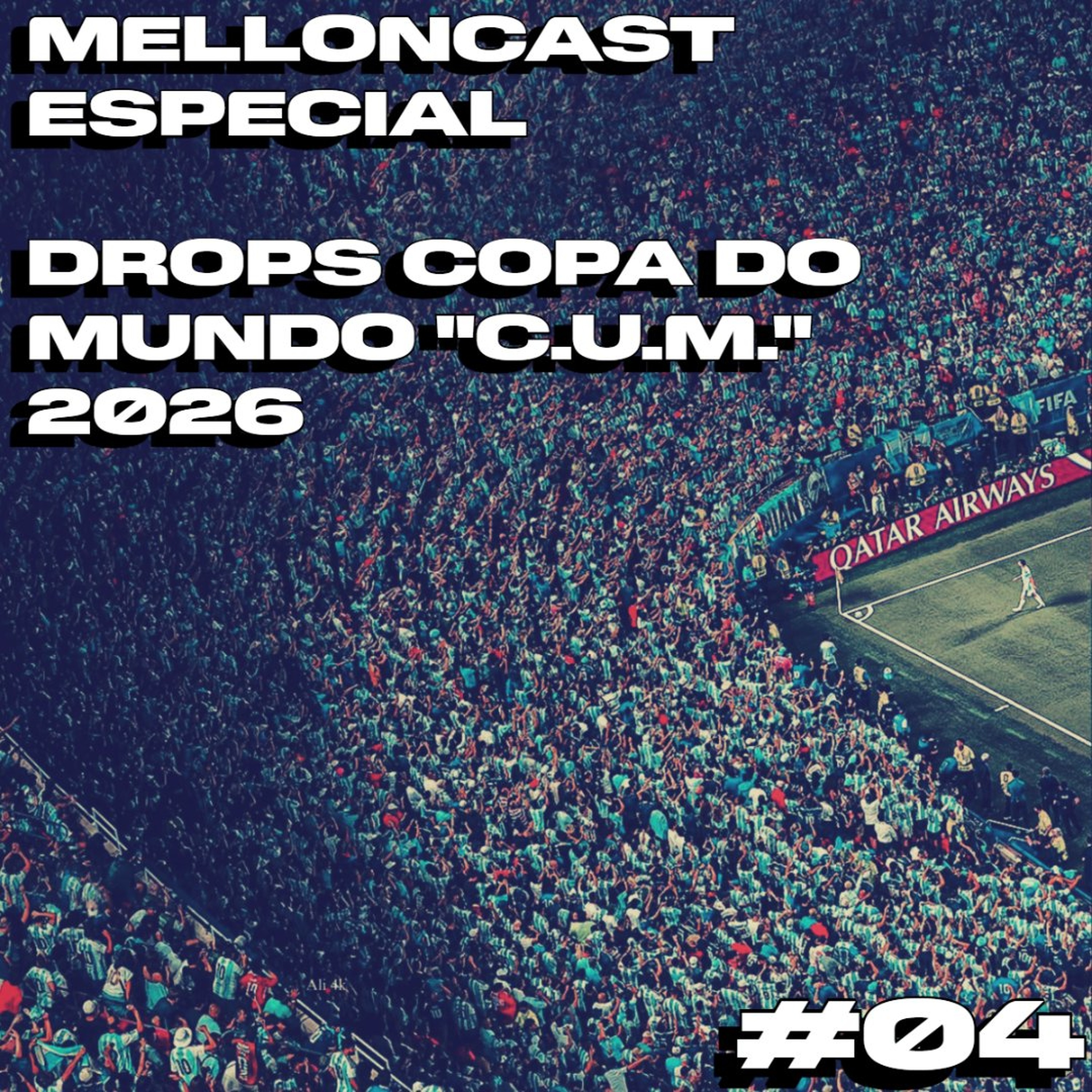 MellonCast ESPECIAL - Drops Copa do Mundo 2026 - #04 (Quartas) episode artwork