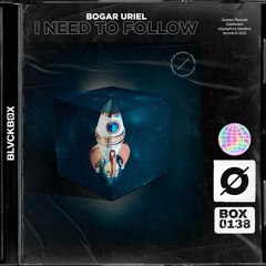 Bogar Uriel - I Need To Follow