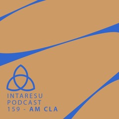 Intaresu Podcast 159 -  AM Clã
