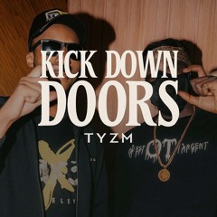 TYZM - Kick Down Doors