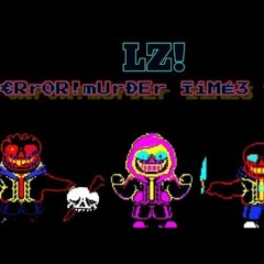 LZ!ERROR!Murder Time Trio - Triples The Virus