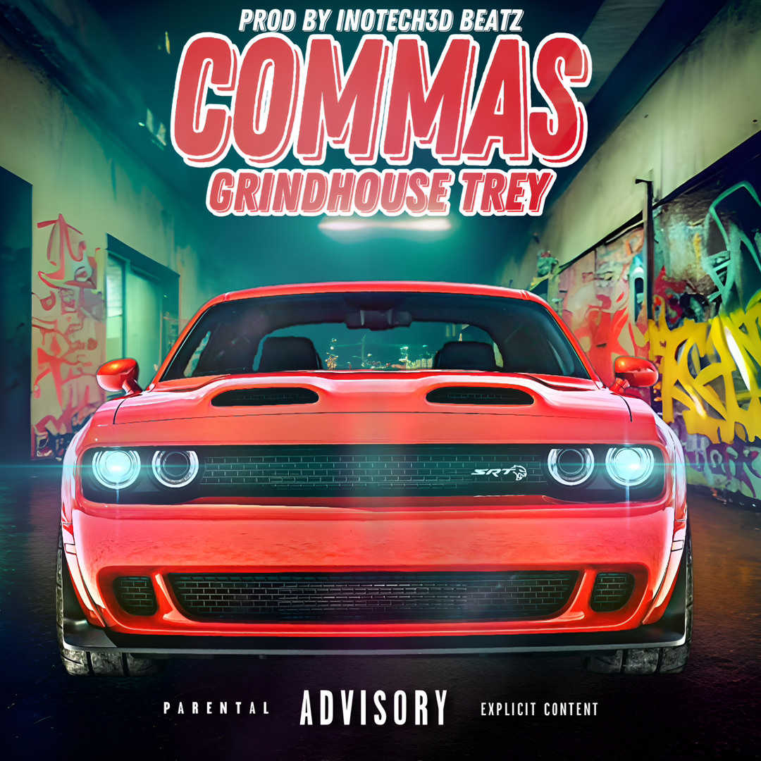 Grindhouse Trey - Commas Prod. By: InoTech3D