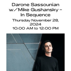 "In Sequence" w/ Darone Sassounian and Mike Gushansky (November 2024)