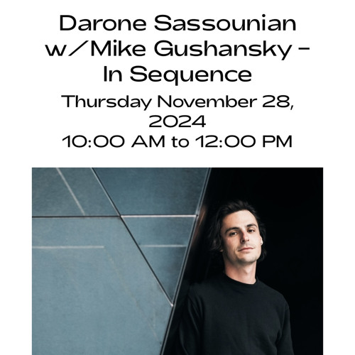 "In Sequence" w/ Darone Sassounian and Mike Gushansky (November 2024)