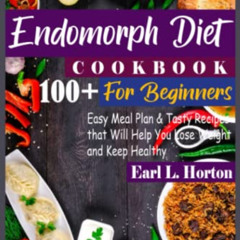 [Access] EPUB 📋 Endomorph Diet Cookbook For Beginners: 250+ Easy Meal Plan & Tasty R