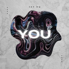 You - Jay HQ