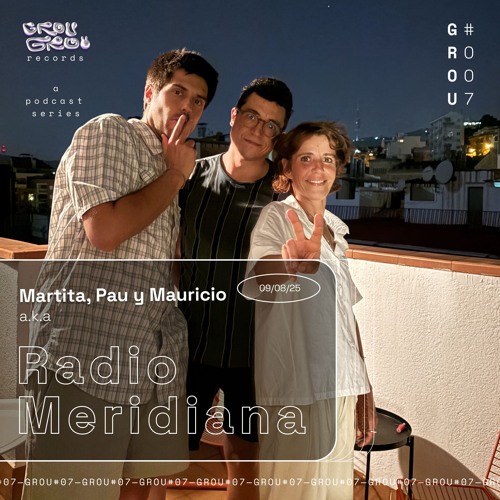 GROU#007 ✺ Radio Meridiana