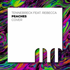 Tennebreck Feat. Rebecca - Peaches (Cover) (Extended)
