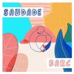 B A R C - Saudade  - Radio Mix - (FREE DOWNLOAD)