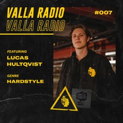 Lucas Hultqvist - Hardstyle [Valla Radio 007]