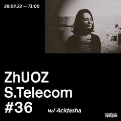 Zhuoz S.telecom #36 w/ Acidasha