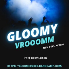Gloomy - Vr000mm (Full 2025 Celebration Album)