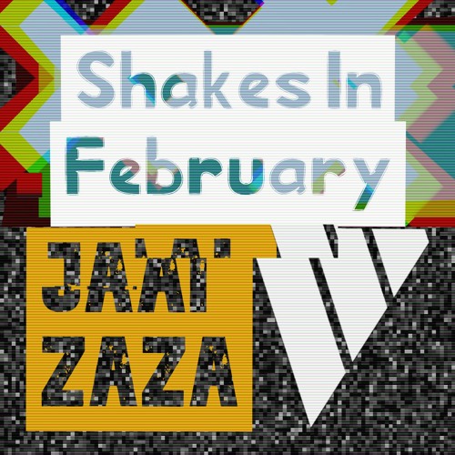 Shakes In February