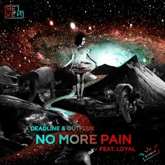 DEADLINE & Outflux - No More Pain (feat. Loyal) [ᴏᴜᴛ ɴᴏᴡ]