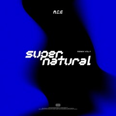 A.C.E - Supernatural(Melodic Techno Remix)(Extended mix)