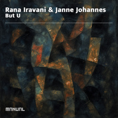 Rana Iravani & Janne Johannes - But U [Manual Music]