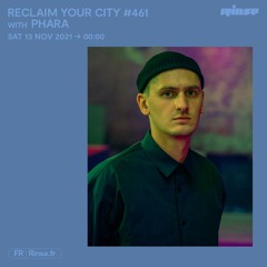Reclaim Your City #461 avec Phara - 13 Novembre 2021