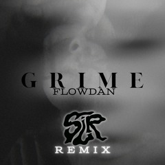 Flowdan- Grime (SIR Remix)