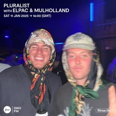 Pluralist with Elpac & Mulholland - 11 January 2025