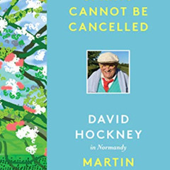 download EBOOK 📭 Spring Cannot Be Cancelled: David Hockney in Normandy by  Martin Ga