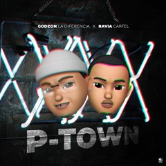 Godzon X Ravia Cartel  P-Town