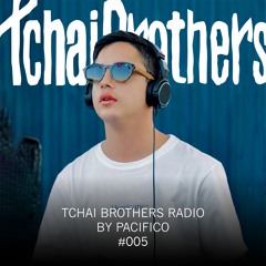 Tchai Brothers Radio by Pacífico #005